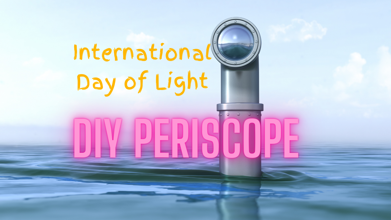 Fun DIY projects for the International Day of Light